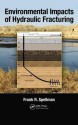 Environmental Impacts of Hydraulic Fracturing - Frank R. Spellman