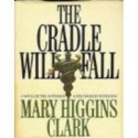 The Cradle Will Fall - Mary Higgins Clark