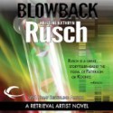 Blowback: A Retrieval Artist Novel - Kristine Kathryn Rusch, Jay Snyder