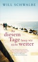 An diesem Tage lasen wir nicht weiter: Das letzte Jahr mit meiner Mutter (German Edition) - Will Schwalbe, Henriette Zeltner