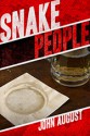 Snake People - John August