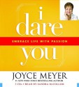 I Dare You: Embrace Life with Passion - Joyce Meyer