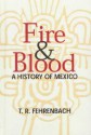 Fire & Blood: A History of Mexico - T.R. Fehrenbach