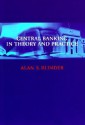 Central Banking in Theory and Practice (Lionel Robbins Lectures) - Alan S. Blinder