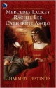 Charmed Destinies - Mercedes Lackey, Rachel Lee, Catherine Asaro