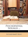 Psychopathia Sexualis ... - Richard von Krafft-Ebing