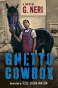 Ghetto Cowboy - G. Neri, Jesse Joshua Watson