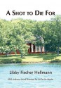 A Shot to Die for - Libby Fischer Hellmann