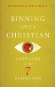 Sinning Like a Christian: A New Look at the Seven Deadly Sins - William H. Willimon