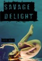 Savage Delight (Lovely Vicious#2) - Sara Wolf