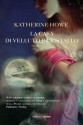 La casa di velluto e cristallo (Salani Narrativa) (Italian Edition) - Katherine Howe, Maria Concetta Scotto di Santillo