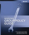 Microsoft® Windows® Group Policy Guide - William R. Stanek, Darren Mar-Elia, Derek Melber, The Microsoft Group Policy Team