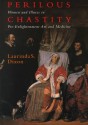 Perilous Chastity: Women and Illness in Pre-Enlightenment Art and Medicine - Laurinda S. Dixon