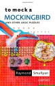 To Mock a Mockingbird: And Other Logic Puzzles - Raymond M. Smullyan