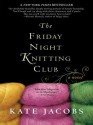 The Friday Night Knitting Club - Kate Jacobs