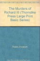 The Murders of Richard III (Thorndike Press Large Print Basic Series) - Elizabeth Peters