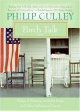 Porch Talk: Stories of Decency, Common Sense, and Other Endangered Species - Philip Gulley