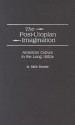 The Post-Utopian Imagination: American Culture in the Long 1950s - M. Keith Booker