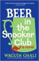 Beer in the Snooker Club - Pankaj Mishra, Waguih Ghali