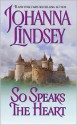 So Speaks the Heart - Johanna Lindsey