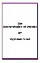 The Interpretation of Dreams - Sigmund Freud