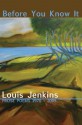 Before You Know It: Prose Poems 1970-2005 - Louis Jenkins