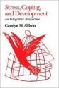 Stress, Coping, and Development: An Integrative Perspective - Carolyn M. Aldwin, Richard S. Lazarus