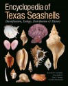 Encyclopedia of Texas Seashells: Identification, Ecology, Distribution, and History - John W. Tunnell Jr., Jean Andrews, Noe C. Barrera, Fabio Moretzsohn