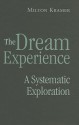 The Dream Experience: A Systematic Exploration - Milton Kramer