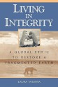 Living in Integrity: A Global Ethic to Restore a Fragmented Earth - Laura Westra