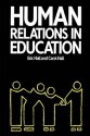 Human Relations in Education - Carol Hall, Eric Hall