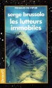 Les Lutteurs Immobiles - Serge Brussolo