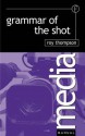 Grammar of the Shot - Roy Thompson