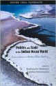 Politics and Trade in the Indian Ocean World: Essays in Honour of Ashin Das Gupta - Rudrangshu Mukherjee, Ashin Das Gupta