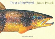 Trout of the World - James Prosek