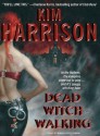 Dead Witch Walking - Marguerite Gavin, Kim Harrison