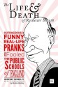 The Life and Death of Rochester Sneath: The outrageously funny real-life pranks that fooled the public schools of England - Humphry Berkeley