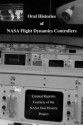 Oral Histories of NASA Flight Dynamics Controllers: recollections of NASA Flight Dynamics Controllers - Flight Dynamics Controllers, Jay H. Greene, Neil B. Hutchinson, John S. Llewellyn, Granville E. Paules, Edward L. Pavelka, Phillip C. Shaffer, Charlie Parker, J. Gary Renick