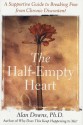 The Half-Empty Heart: A Supportive Guide to Breaking Free from Chronic Discontent - Alan Downs