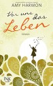 Vor uns das Leben - Amy Harmon, Corinna Wieja, Jeannette Bauroth