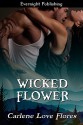 Wicked Flower (A Sin Pointe Novel Book 5) - Carlene Love Flores