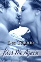 Kiss Me Again - Dee Tenorio