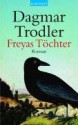 Freyas Töchter - Dagmar Trodler