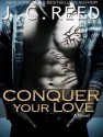 Conquer Your Love - J.C. Reed, Romy Nordlinger