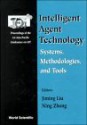 Intelligent Agent Technology: Systems, Methodologies and Tools - Proceedings of the 1st Asia-Pacific Conference on Intelligent Agent Technology (Iat '99) - Jiming Liu