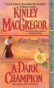 A Dark Champion (Brotherhood/MacAllister, #6) - Kinley MacGregor