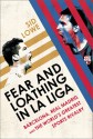 Fear and Loathing in La Liga: Barcelona vs Real Madrid - Sid Lowe