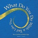 What Do You Do With a Tail Like This? - Steve Jenkins, Robin Page