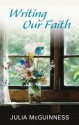 Writing our Faith - Julia McGuinness