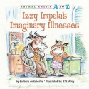 Izzy Impala's Imaginary Illnesses - Barbara deRubertis